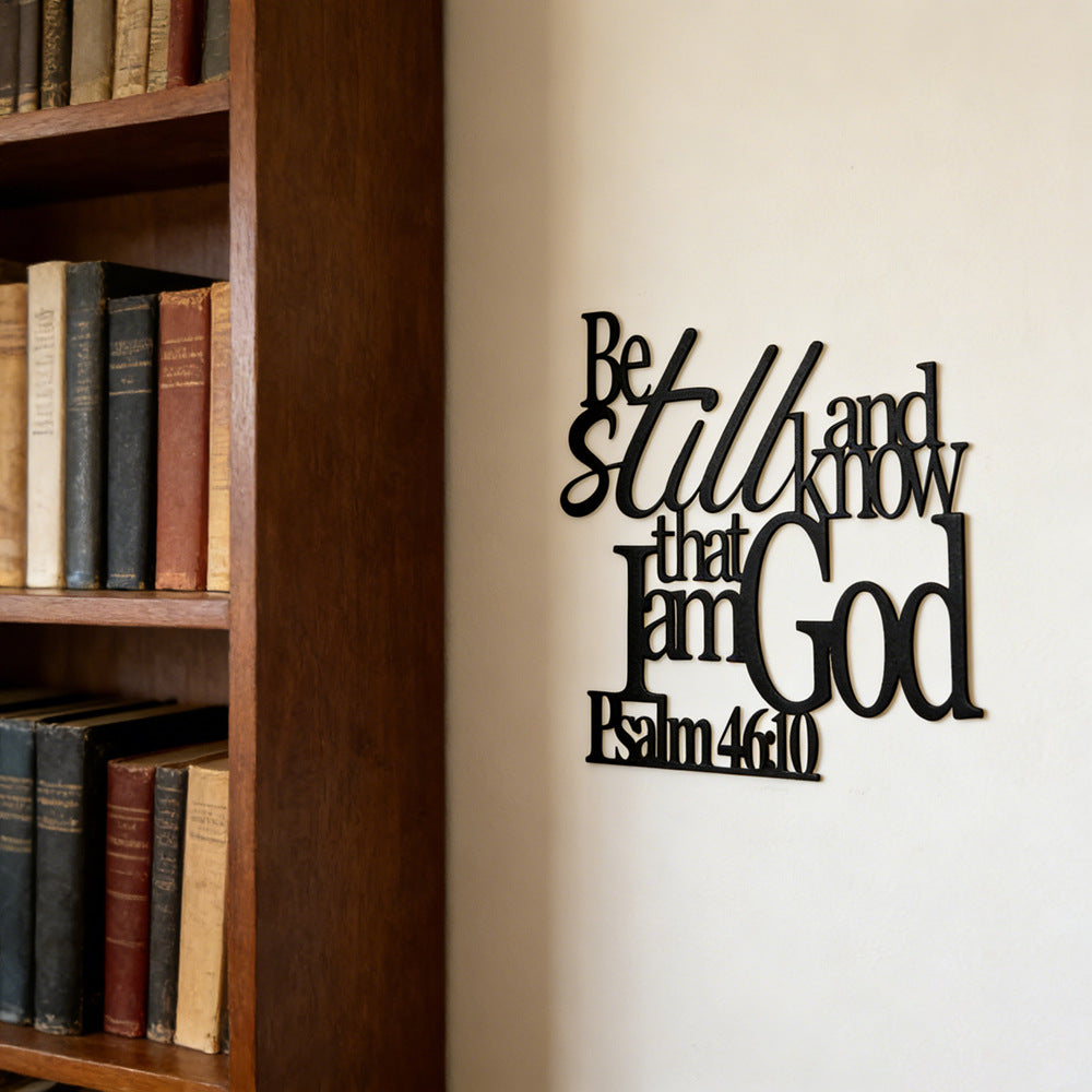 "Be Still and Know That I Am God" Metal Wall Art – Iron Scripture Sign